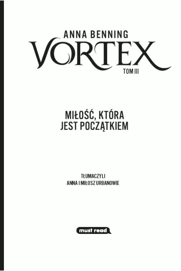 Mio, ktra jest pocztkiem. Vortex. Tom 3 - Anna  Benning
