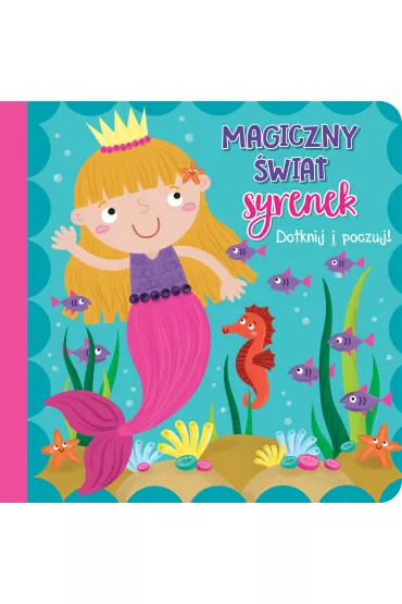 Dotknij i poczuj. Magiczny �wiat syrenek