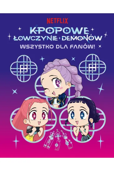 K-popowe �owczynie demon�w. Wszystko dla fan�w! Oficjalna ksi��ka - Angela  Song
