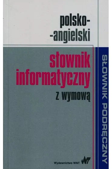 Polsko-angielski s�ownik informatyczny z wymow�
