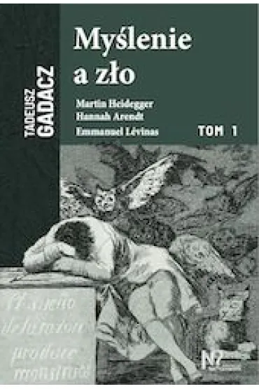 My�lenie a z�o. Tom 1 - Tadeusz Gadacz