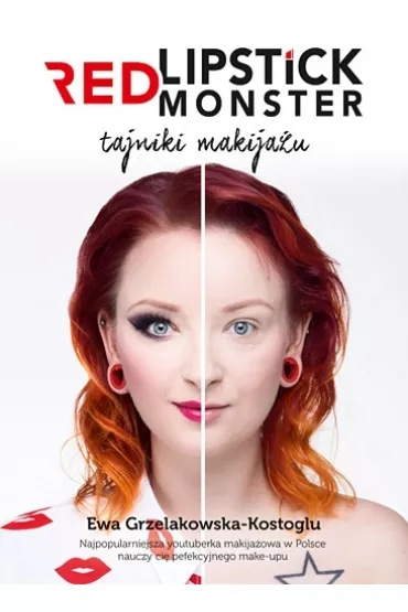 Red Lipstick Monster. Tajniki makija�u - Ewa Grzelakowska-Kostoglu