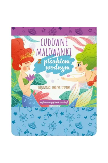 Malowanki z pisakiem wodnym. Ksi�niczki, wr�ki, syrenki - Martyna Jelonek