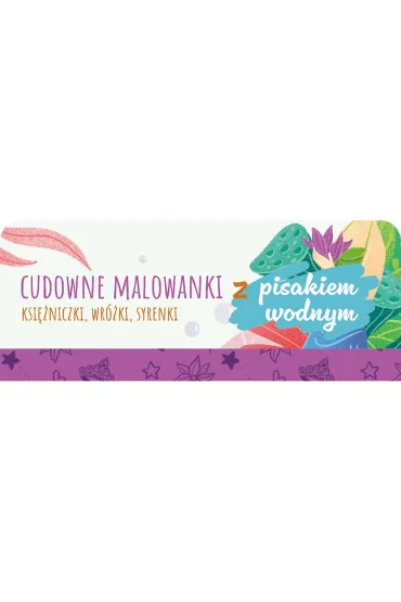 Malowanki z pisakiem wodnym. Ksi�niczki, wr�ki, syrenki - Martyna Jelonek