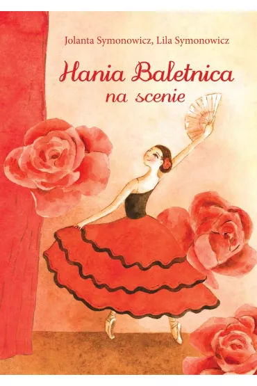 Hania Baletnica na scenie - Jolanta  Symonowicz, Lila  Symonowicz