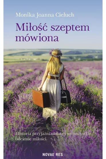 Mi�o�� szeptem m�wiona - Monika Joanna  Cieluch