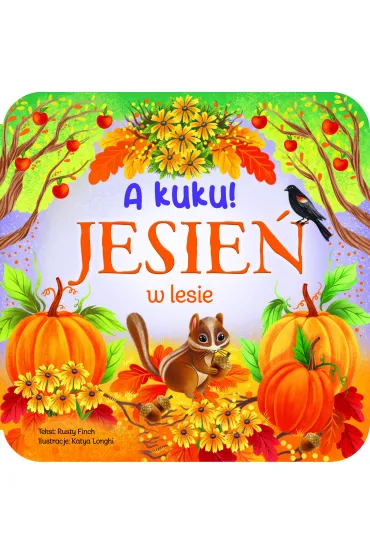 A kuku! Jesie� w lesie - Katya Longhi ilustr, Rusty Finch