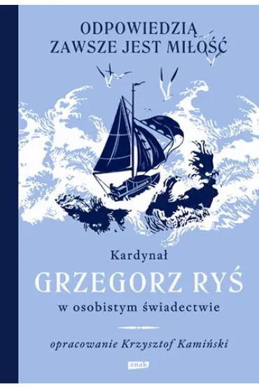 Odpowiedzi� zawsze jest mi�o�� - Grzegorz Ry�