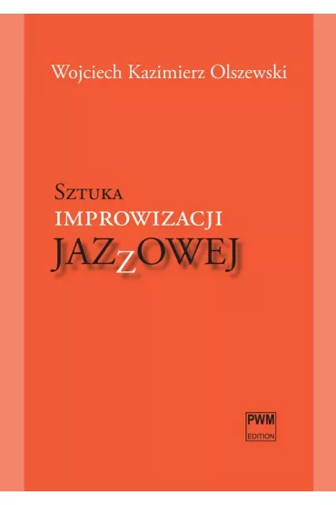 Sztuka improwizacji jazzowej - Wojciech Kazimierz Olszewski