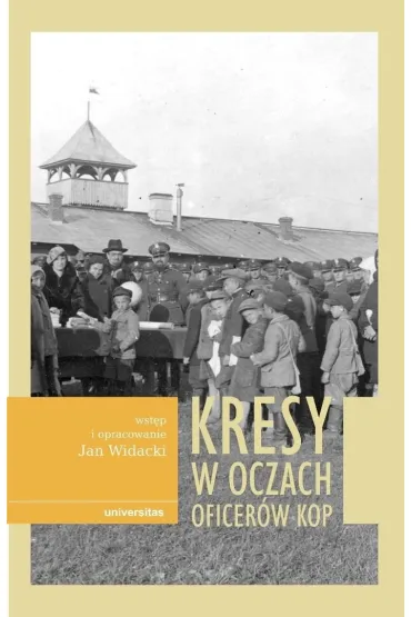 Kresy w oczach oficer�w KOP - Jan Widacki