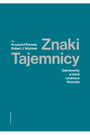 Znaki Tajemnicy - Krzysztof Poros�o, Robert J. Wo�niak