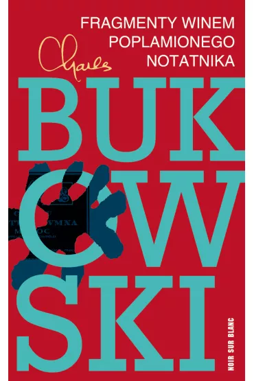 Fragmenty winem poplamionego notatnika - Charles Bukowski