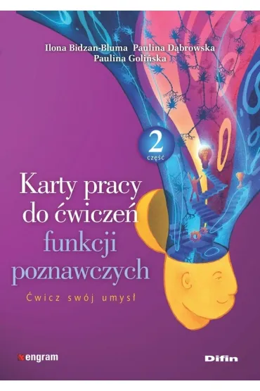 Karty pracy do �wicze� funkcji poznawczych. Cz�� 2. �wicz sw�j umys� - Paulina Goli�ska, Ilona  Bidzan-Bluma, Paulina  D�browska