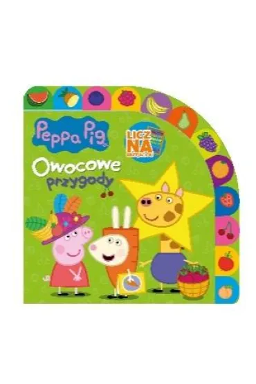 Peppa Pig. Licz na Przyjaci�. Owocowe przygody