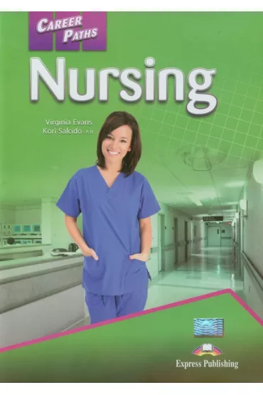 Career Paths. Nursing. Student's Book + APP - Evans Vigrinia, Kori Salcido