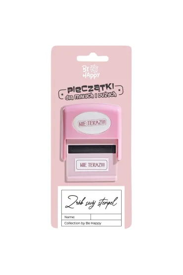 Be-Happy Gifts Piecz�tka z napisem Nie teraz!!!