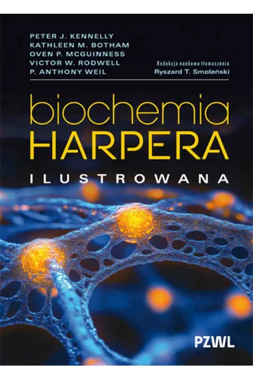 Biochemia Harpera. Ilustrowana - Kathleen M Botham, Peter J Kennelly, Ryszard T Smole�ski