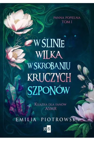 W �linie wilka, w skrobaniu szpon�w. Panna Popielna. Tom 1 - Emilia  Piotrowska