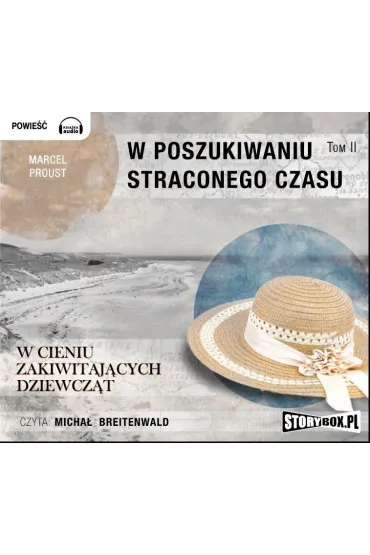 Audiobook W poszukiwaniu straconego czasu. Tom 2. W cieniu zakwitajcych dziewczt mp3 - Marcel Proust
