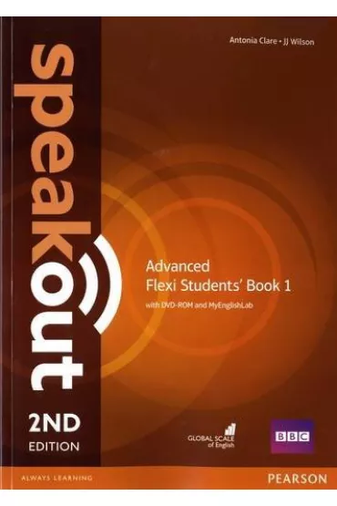 Speakout. 2ND Edition. Flexi. Advanced. Student`s Book 1 with DVD-ROM with MyEnglishLab - J. J. Wilson, Antonia Clare