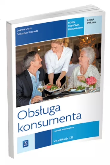 Obsuga konsumenta. Zeszyt wicze do nauki zawodu technik hotelarstwa. Szkoy ponadgimnazjalne - Joanna Duda, Sebastian Krzywda