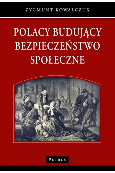 Polacy buduj�cy bezpiecze�stwo spo�eczne - Zygmunt Kowalczuk