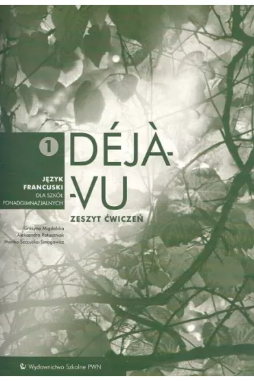 Deja-vu 1 �wiczenia - Aleksandra Ratuszniak, Gra�yna Migdalska, Monika Szczucka-Smagowicz