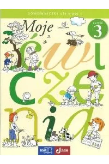 M.MOJE CWICZENIA kl.1 cz.3 DOMOWNICZEK - Jolanta Faliszewska, Gra�yna Lech
