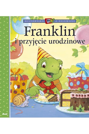 Franklin i przyj�cie urodzinowe. Historyjka z telewizji - Paulette Bourgeois