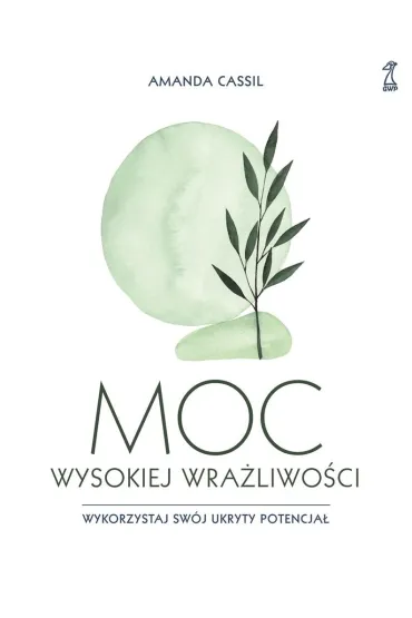Moc wysokiej wra�liwo�ci - Ilona  Jurkiewicz-Bucha�a, Amanda Cassil