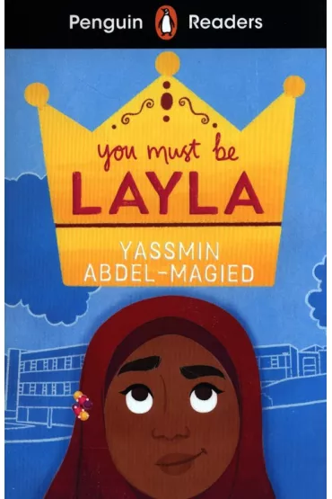 You Must Be Layla. Penguin Readers Level 4 wer. angielska - Abdel-Magied Yassmin