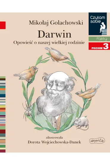 Darwin. Opowie�� o naszej wielkiej rodzinie. Czytam sobie. Poziom 3 - Miko�aj Golachowski