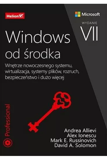 Windows od �rodka. Wn�trze nowoczesnego systemu, wirtualizacja, systemy plik�w, rozruch, bezpiecze�s