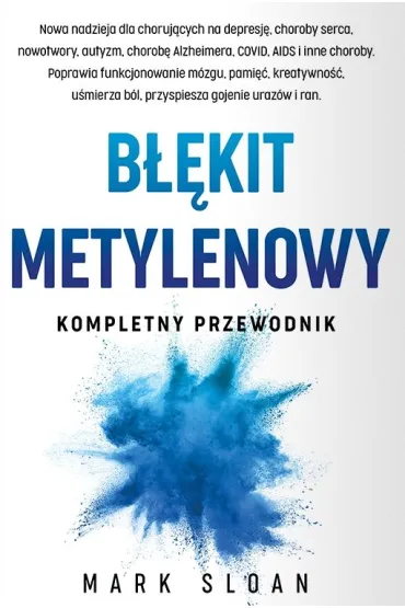 B��kit metylenowy. Kompletny przewodnik - Mark Sloan