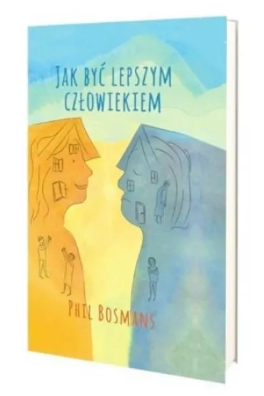 Jak by� lepszym cz�owiekiem - Phil Bosmans