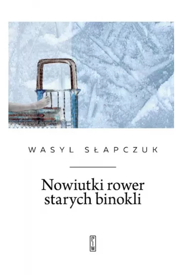 Nowiutki rower starych binokli - Wasyl S�apczuk