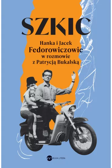 eBook Szkic. Hanka i Jacek Fedorowiczowie w rozmowie z Patrycj� Bukalsk� mobi epub - Patrycja Bukalska