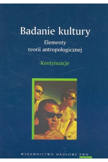 Badanie kultury. Elementy teorii.. kontynuacja PWN