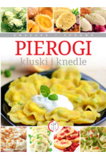 Pierogi, kluski, knedle - Marta Krawczyk