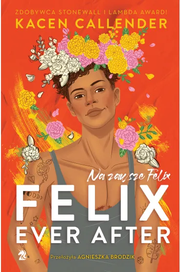 Felix Ever After. Na zawsze Felix - Kacen Callender