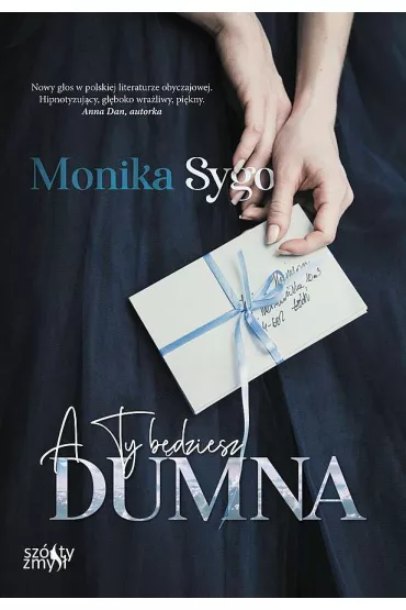 A ty b�dziesz dumna. Listami pisane. Tom 1 - Monika  Sygo