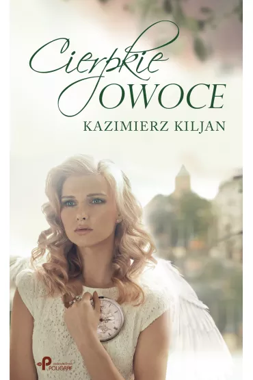 Cierpkie owoce - Kazimierz Kiljan