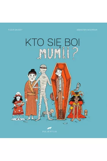 Kto si� boi mumii - Fleur Daugey