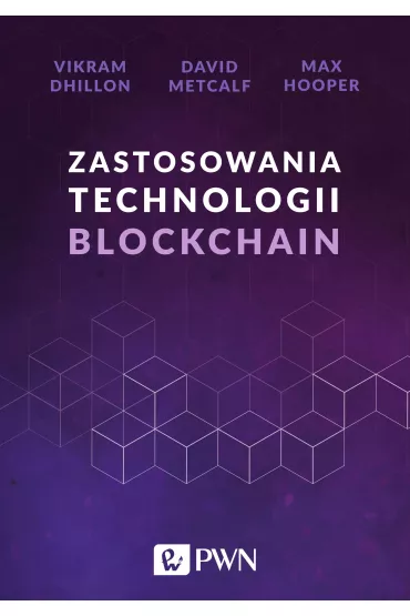Zastosowania technologii Blockchain - David Metcalf, Max  Hooper, Vikram Dhillon