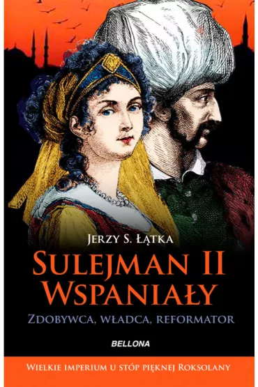 Sulejman II Wspania�y - Jerzy S. ��tka