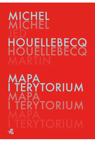 Mapa i terytorium - Michel Houellebecq