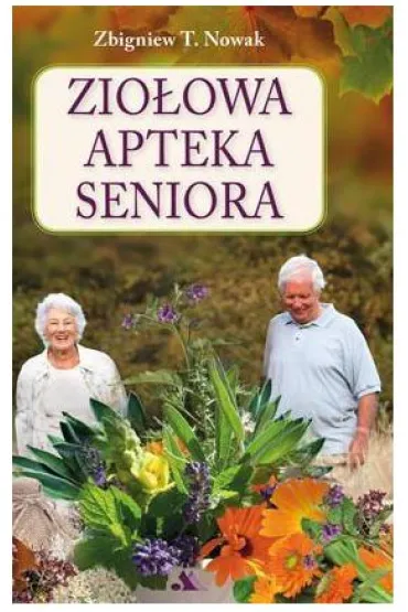 Zio�owa apteka seniora (OT) - Zbigniew T. Nowak