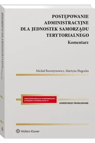 Postpowanie administracyjne dla jednostek samorzdu terytorialnego Komentarz - Martyna  Sugocka, Micha  Bursztynowicz