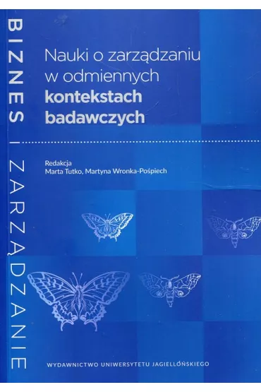 Nauki o zarz�dzaniu w odmiennych kontekstach badawczych - Martyna  Wronka-Po�piech, Marta Tutko