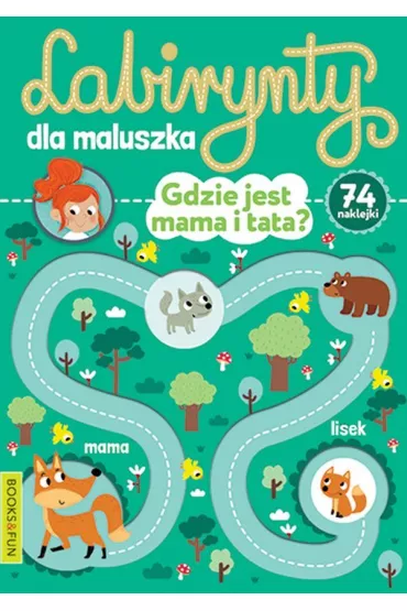 Gdzie jest mama i tata? Labirynty dla maluszka
